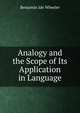 Analogy and the Scope of Its Application in Language, Benjamin Ide Wheeler 