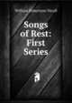Songs of Rest: First Series, Nicoll, W. Robertson Sir 