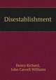 Disestablishment, Henry Richard, John Carvell Williams 