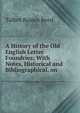 A History of the Old English Letter Foundries: With Notes, Historical and Bibliographical, on ., Talbot Baines Reed 