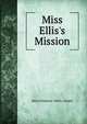 Miss Ellis's Mission, Mary Prudence (Wells ) Smith 
