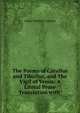 The Poems of Catullus and Tibullus, and The Vigil of Venus: A Literal Prose Translation with ., Catullus Gaius Valerius 