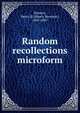 Random recollections microform, Stanton, Henry B. (Henry Brewster), 1805-1887 