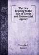 The Law Relating to the Sale of Goods and Commercial Agency, Campbell, Robert 