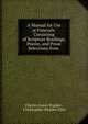 A Manual for Use at Funerals: Consisting of Scripture Readings, Poems, and Prose Selections from ., Charles Jason Staples , Christopher Rhodes Eliot 