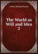 The World as Will and Idea. 2, Артур Шопенгауэр 