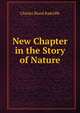 New Chapter in the Story of Nature, Charles Bland Radcliffe 