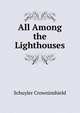 All Among the Lighthouses, Schuyler Crowninshield 