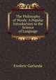 The Philosophy of Words: A Popular Introduction to the Science of Language, Frederic Garlanda 