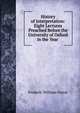 History of Interpretation: Eight Lectures Preached Before the University of Oxford in the Year ., F. W. Farrar 