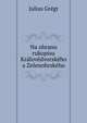 Na obranu rukopisu? Kralovedvorskeho a Zelenohrskeho, Julius Gregr 
