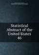 Statistical Abstract of the United States. 46, United States. Bureau of the Census, United States Bureau of Foreign and Domestic Commerce , United States Dept . of the Treasury . Bureau of Statistics 