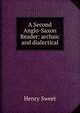 A Second Anglo-Saxon Reader: archaic and dialectical, Sweet, Henry 