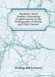 Sheldons' Word Studies: Containing Graded Lessons in the Orthography of Words, and Their Correct ., Sheldon and Company 