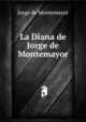 La Diana de Jorge de Montemayor, Jorge de Montemayor 