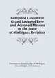Compiled Law of the Grand Lodge of Free and Accepted Masons of the State of Michigan: Revision ., Freemasons Grand Lodge of Michigan , Grand lodge , Freemasons 