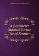 A Barometer Manual for the Use of Seamen, Great Britain Meteorological Office 