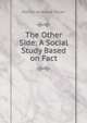 The Other Side: A Social Study Based on Fact, Martin Ambrose Foran 