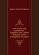 Half Hours with Muhammad .: Together with a Short Synopsis of the Religion He Founded, Arthur Naylor Wollaston 
