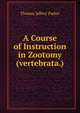 A Course of Instruction in Zootomy (vertebrata.), Thomas Jeffery Parker 