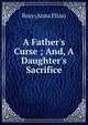 A Father's Curse ; And, A Daughter's Sacrifice, Bray (Anna Eliza) 