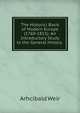 The Historicl Basis of Modern Europe (1760-1815): An Introductory Study to the General History ., Arhcibald Weir 