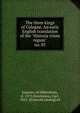 The three kings of Cologne. An early English translation of the "Historia trium regum". no. 85, Joannes, of Hildesheim, d. 1375,Horstmann, Carl, 1851- [from old catalog] ed 