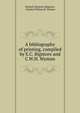 A bibliography of printing, compiled by E.C. Bigmore and C.W.H. Wyman, Edward Clements Bigmore, Charles William H. Wyman 