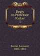 Reply to Professor Parker. 1, Bacon, Leonard, 1802-1881 