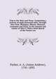 Trip to the West and Texas. Comprising a journey of eight thousand miles, through New-York, Michigan, Illinois, Missouri, Louisiana and Texas, in the autumn and winter of 1834-5. With a brief sketch of the Texian war, Parker, A. A. (Amos Andrew), 1791-1893 