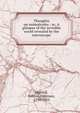 Thoughts on animalcules : or, A glimpse of the invisible world revealed by the microscope, Mantell, Gideon Algernon, 1790-1852 
