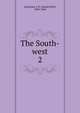 The South-west. 2, Ingraham, J. H. (Joseph Holt), 1809-1860 