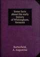 Some facts about the early history of Whitingham, Vermont, Butterfield, A. Augustine 