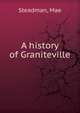 A history of Graniteville, Steadman, Mae 