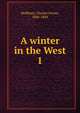 A winter in the West. 1, Hoffman, Charles Fenno, 1806-1884 