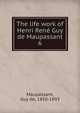 The life work of Henri Ren Guy de Maupassant. 6, Ги де Мопассан 