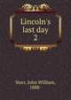 Lincoln's last day, Starr, John William, 1888- 