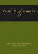 Victor Hugo's works, Victor Hugo 