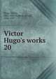 Victor Hugo's works, Victor Hugo 