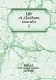 Life of Abraham Lincoln. 2, J.G. Holland 