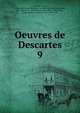 Oeuvres de Descartes. 9, Rene Descartes 