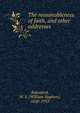 The reasonableness of faith, and other addresses, Rainsford, W. S. (William Stephen), 1850-1933 