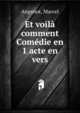 Et voila comment Comedie en 1 acte en vers, Angenot, Marcel 