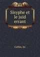 Sisyphe et le juid errant, Collin, Isi 