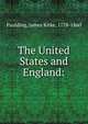 The United States and England:, Paulding James Kirke 