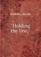 "Holding the line,", Baldwin, Harold 