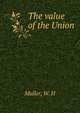 The value of the Union, Muller, W. H 