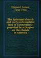 The Episcopal church and early ecclesiastical laws of Connecticut : preceded by a chapter on the church in America, Shepard, James, 1838-1926 