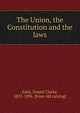 The Union, the Constitution and the laws, Eddy, Daniel Clarke, 1823-1896. [from old catalog] 