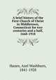 A brief history of the First Church of Christ in Middletown, Connecticut for two centuries and a half, 1668-1918, Hazen, Azel Washburn, 1841-1928 